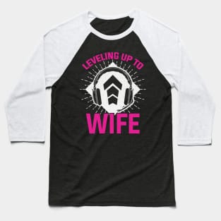 Leveling Up To Wife Baseball T-Shirt